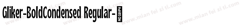 Gliker-BoldCondensed Regular字体转换